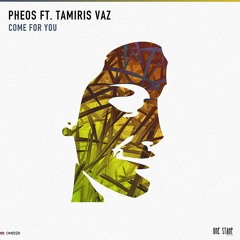 PHEOS feat. Tamiris Vaz - Come For You