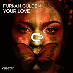 Furkan Gulden - Your Love (Original Mix)