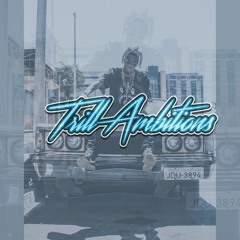 Trill Ambitions