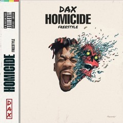 Dax - "Homicide" Freestyle