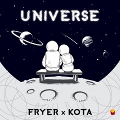 Fryer x Kota - Universe