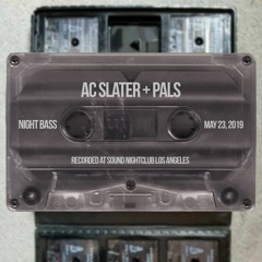 AC Slater & Pals - Live @ Night Bass (May 23, 2019)