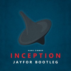 Hans Zimmer - Inception (Jayfor Bootleg)  **FREE DOWNLOAD