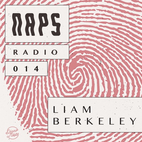 Naps Radio 014: Liam Berkeley