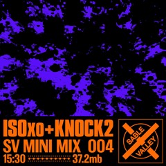 MiniMix 004: ISOxo & Knock2