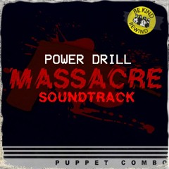 Power Drill Massacre OST - The End?