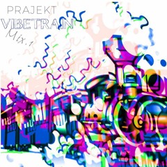 Prajekt - VIBETRAIN Mix .1