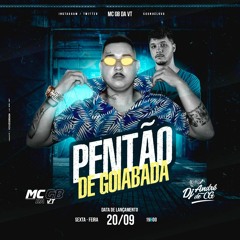 MC GB DA VT - PENTAO DE GOIABADA [DJ ANDRE DE CG] Feat. MC Nael