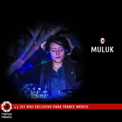 DJ Muluk / Set #161 exclusivo para Trance México
