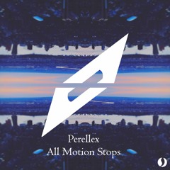 Perellex - All Motion Stops