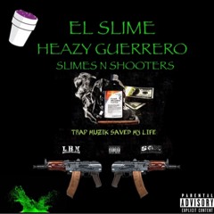 Slimes N Shooters - ft Heazy Guerrero