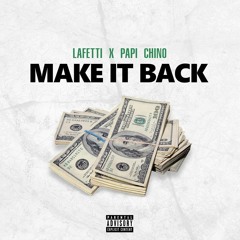 MAKE IT BACK FT PAPI CHINO