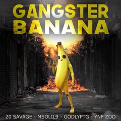 Gangster Banana | 20 Savage Ft Msolil9 GodlyPTG & YNF Zoo