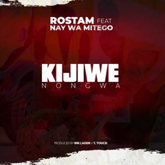 ROSTAM ft Nay Wa Mitego - KIJIWE NONGWA