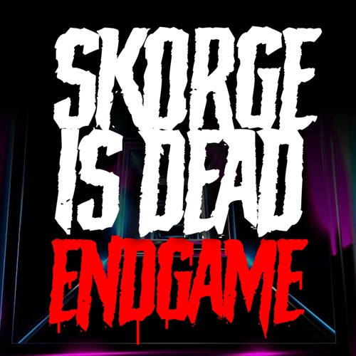 Stream Endgame by SKORGE | Listen online for free on SoundCloud