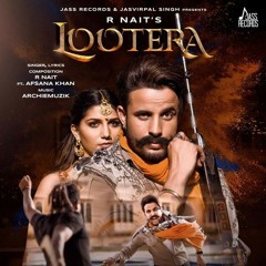 Lootera | R Nait ft. Afsana Khan