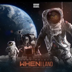 When I Land (Prod. by Leesaw & Cool Prince)