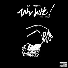 Any Who (prod. KID VI)