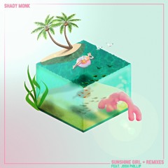 Shady Monk - Sunshine Girl Feat. Josh Phillip (Lamp Shady 'Sunset Waves' Remix)
