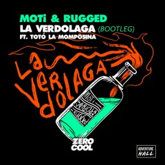 MOTi & Rugged - La Verdolaga (Ft. Toto La Mamposina) [Adventure Hall Bootleg]