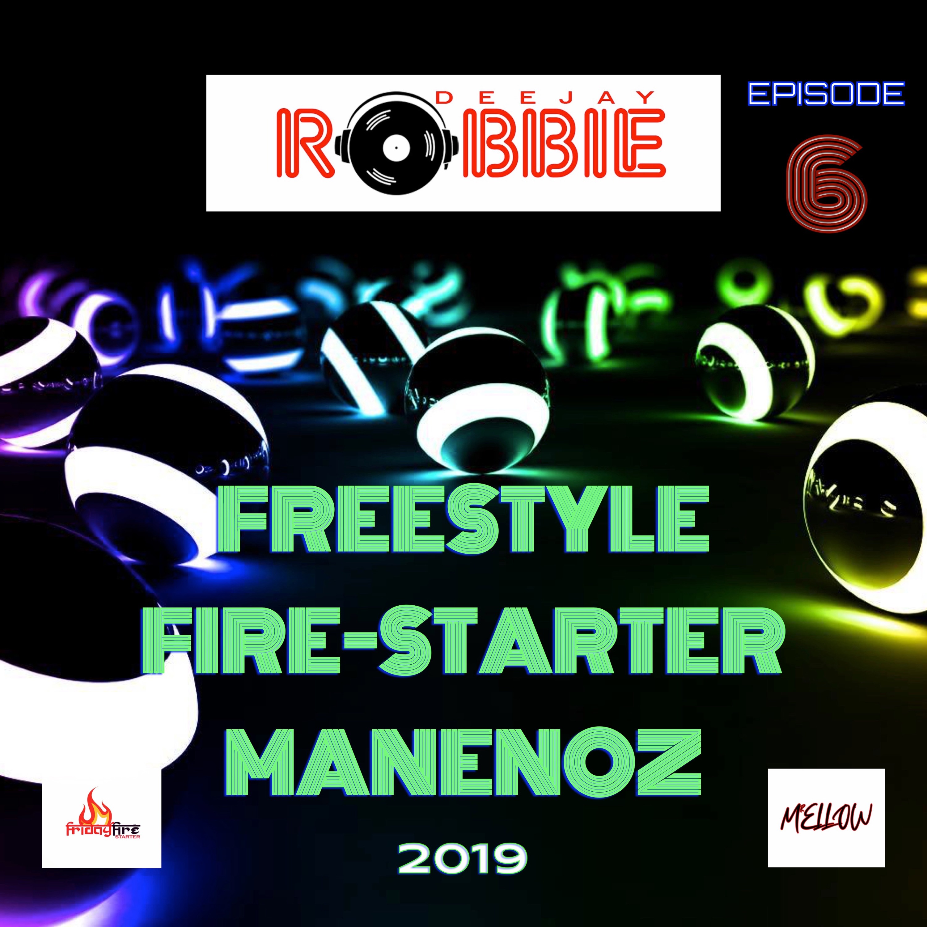 DJ-ROBBIE-FREESTYLE-FIRE-STARTER-MANENOZ episode artwork