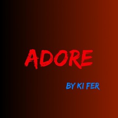 ADORE (Prod by. Inferno)