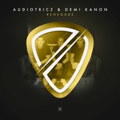 Audiotricz & Demi Kanon - Renegade