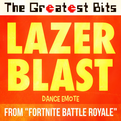 Lazer Blast (Fortnite emote Remix)
