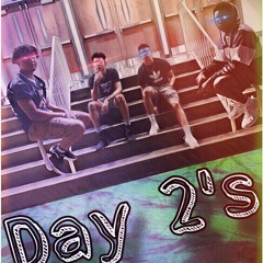 Day 2’s(feat:Rayzhaun,Tariq,Deavon,Jason)