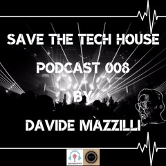 SAVE THE TECH HOUSE PODCAST 008