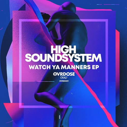 High Soundsystem - Watch Ya Manners (Original Mix)