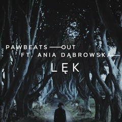 Pawbeats - Lęk ft. Ania Dąbrowska
