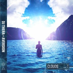Dj Thera & Aversion - Clouds