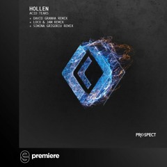 Premiere: Hollen - Acid Tear (Simina Grigoriu Remix)- Prospect Records