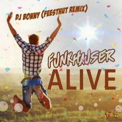 Funkhauser - Alive (Dj Bonny Feesthut Remix)