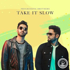 Progressive Brothers - Take It Slow