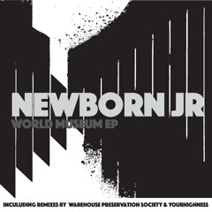 PREMIERE : Newborn Jr. - World Museum