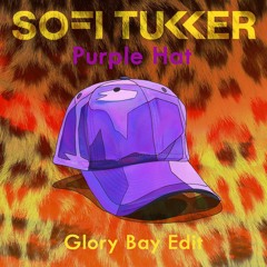 Sofi Tukker - Purple Hat (Glory Bay Edit)
