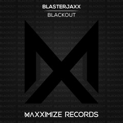 Blasterjaxx - Blackout (Radio Edit) <OUT NOW>