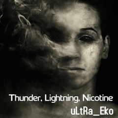 Thunder, Lightning, Nicotine