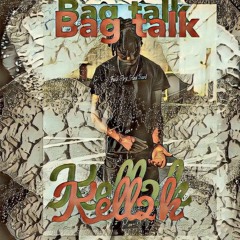Kell2K - Bag Talk