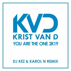 You Are The One 2k19 (DJ Kez & Karol N Remix)