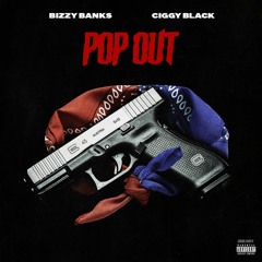 Bizzy Banks X Ciggy Black - POP OUT