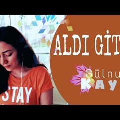 Aldı Gitti Gülnur Kaya
