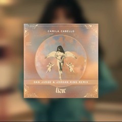 Camila Cabello - Liar (Dan Judge & Jordan King Remix)