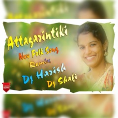 Attagarintiki Kothagapothunna Song Remix By Dj Harish Sdnr & Dj Shafi Sdnr