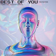 Foo Fighters - Best Of You (Guz Zanotto, Eternal Soul & LELO  Remix)