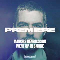 Premiere: Marcus Henriksson - Went Up In Smoke [HomeRecords]