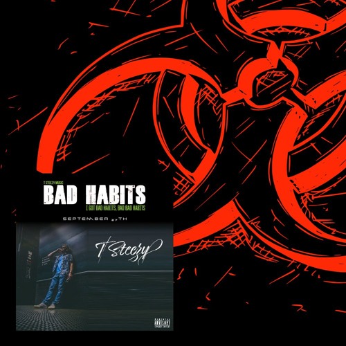 Pre - Release Preview // T Steezy // Bad Habits