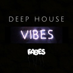 FABES - Deep House VIBES (Vol. 1)